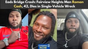 Roman D. Cash Death, Obituary: 42-Year-Old Fairview Heights Man Killed in Eads Bridge Crash in Illinois